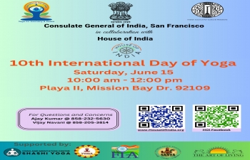 Consulate General of India, San Francisco, in collaboration with the House of India, San Diego, invites you to join us for the 10th International Yoga Day in San Diego