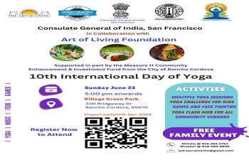 The Consulate General of India, in collaboration with the Art of Living Foundation and with the support of the City of Rancho Cordova, is organizing the 10th International Day of Yoga